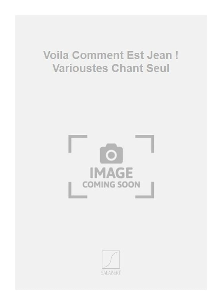 Voila Comment Est Jean ! Varioustes Chant Seul